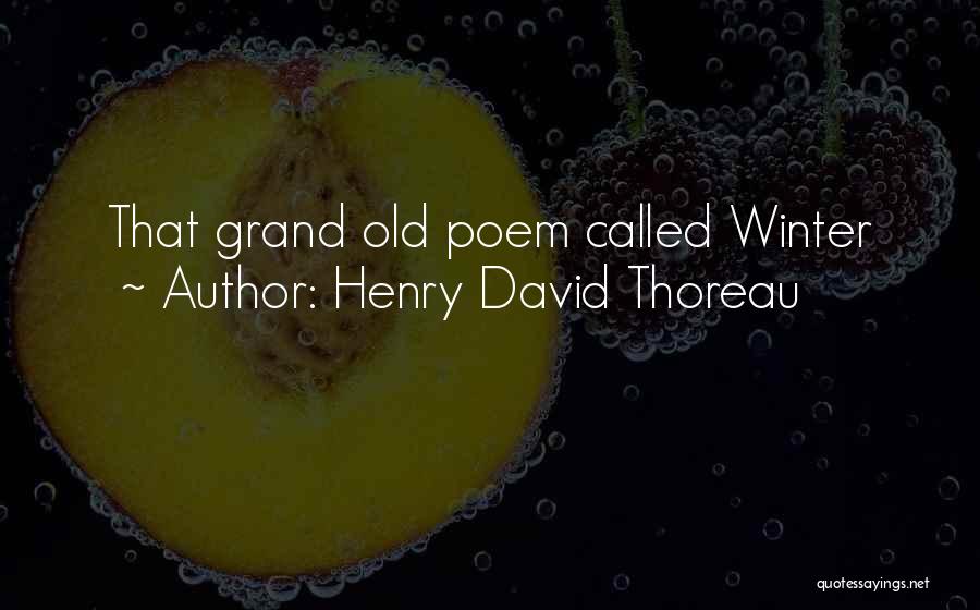 Henry David Thoreau Quotes: That Grand Old Poem Called Winter