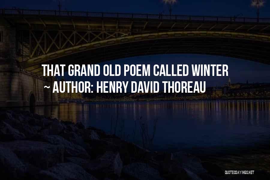 Henry David Thoreau Quotes: That Grand Old Poem Called Winter