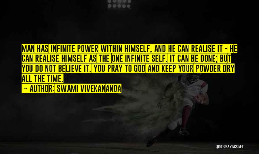 Swami Vivekananda Quotes: Man Has Infinite Power Within Himself, And He Can Realise It - He Can Realise Himself As The One Infinite
