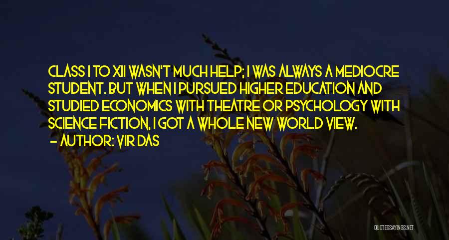 Vir Das Quotes: Class I To Xii Wasn't Much Help; I Was Always A Mediocre Student. But When I Pursued Higher Education And