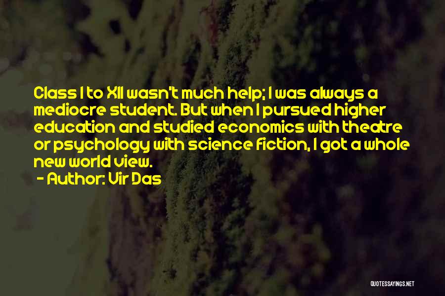 Vir Das Quotes: Class I To Xii Wasn't Much Help; I Was Always A Mediocre Student. But When I Pursued Higher Education And