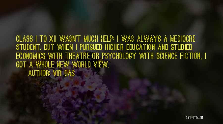 Vir Das Quotes: Class I To Xii Wasn't Much Help; I Was Always A Mediocre Student. But When I Pursued Higher Education And