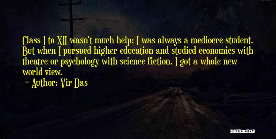 Vir Das Quotes: Class I To Xii Wasn't Much Help; I Was Always A Mediocre Student. But When I Pursued Higher Education And