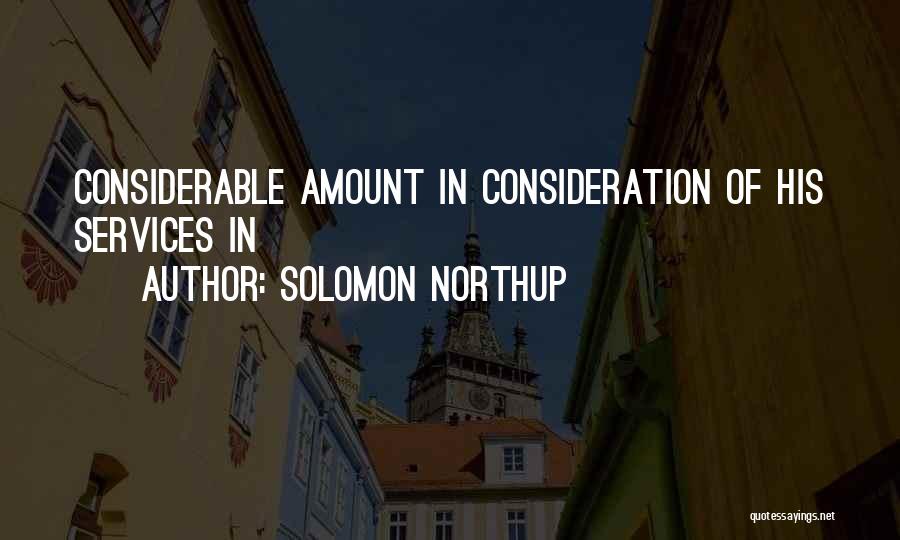 Solomon Northup Quotes: Considerable Amount In Consideration Of His Services In