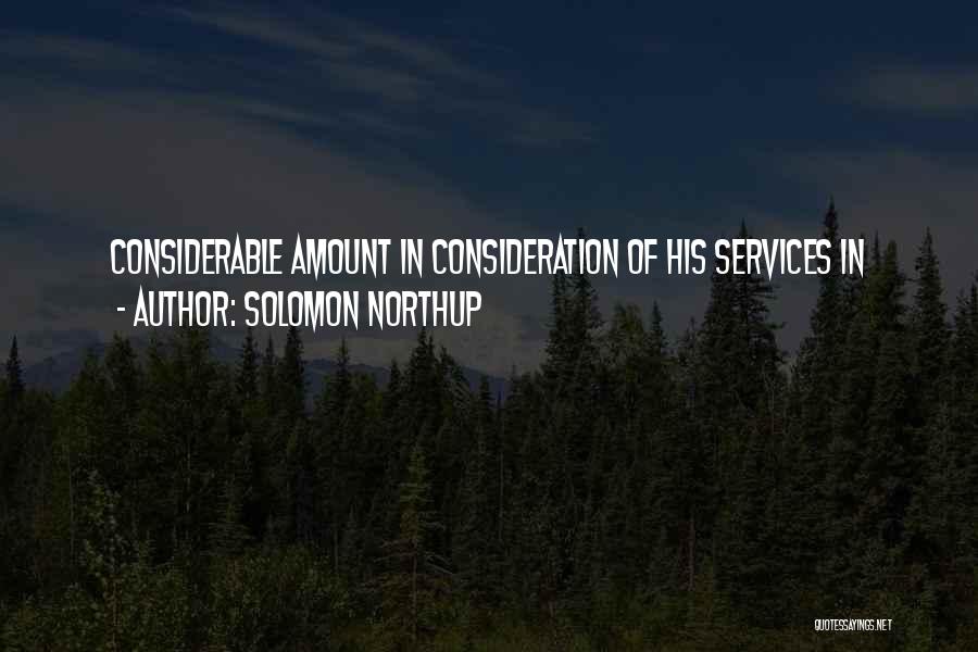 Solomon Northup Quotes: Considerable Amount In Consideration Of His Services In