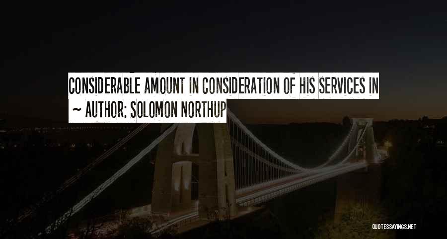 Solomon Northup Quotes: Considerable Amount In Consideration Of His Services In