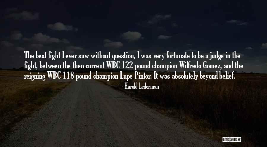 118 Quotes By Harold Lederman 118 Quotes By Harold Lederman