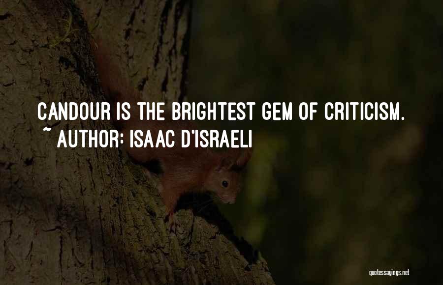 Isaac D'Israeli Quotes: Candour Is The Brightest Gem Of Criticism.