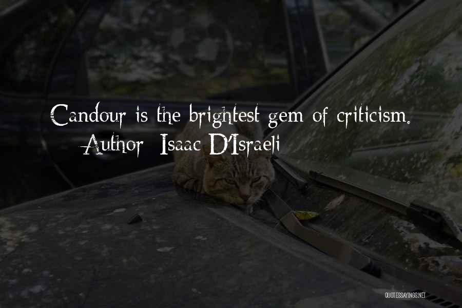 Isaac D'Israeli Quotes: Candour Is The Brightest Gem Of Criticism.