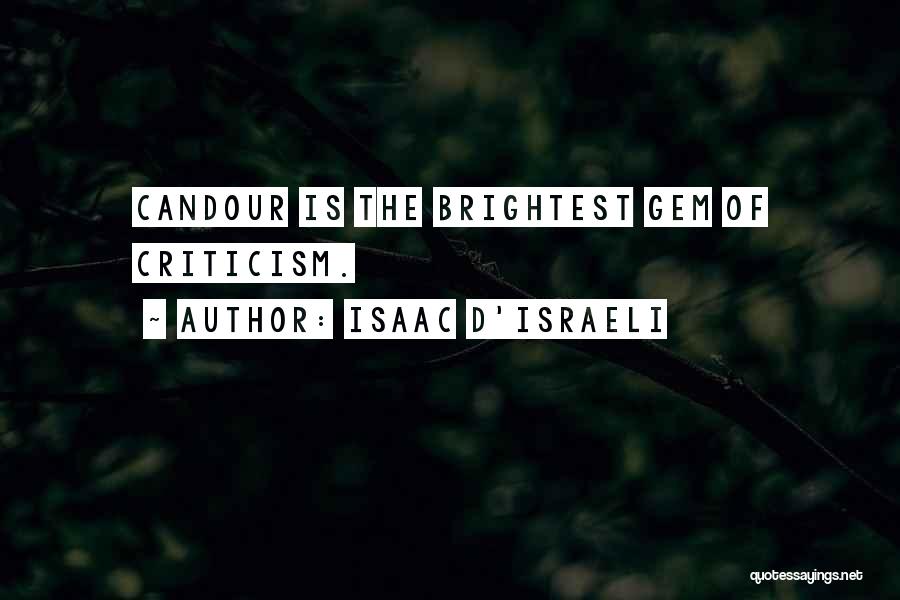 Isaac D'Israeli Quotes: Candour Is The Brightest Gem Of Criticism.