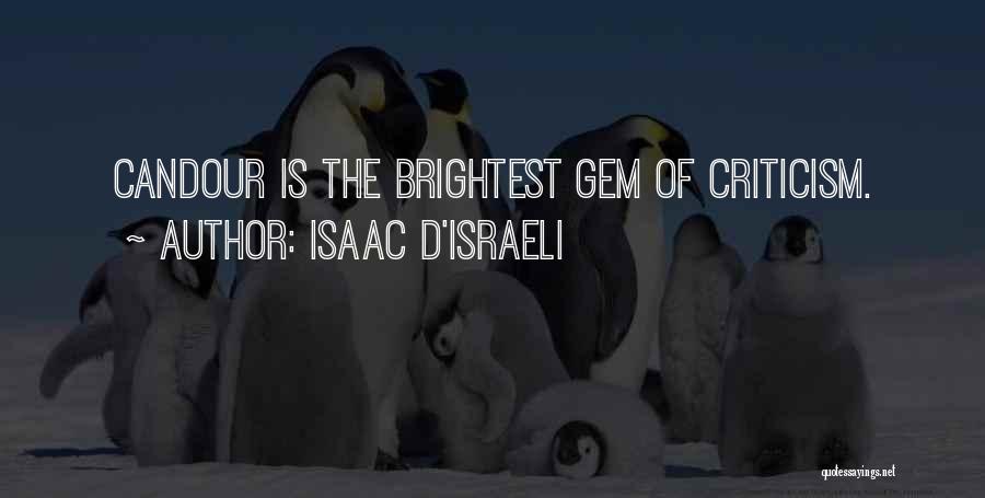 Isaac D'Israeli Quotes: Candour Is The Brightest Gem Of Criticism.