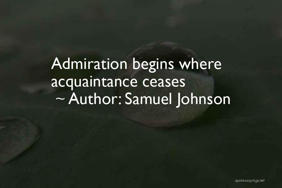 Samuel Johnson Quotes: Admiration Begins Where Acquaintance Ceases