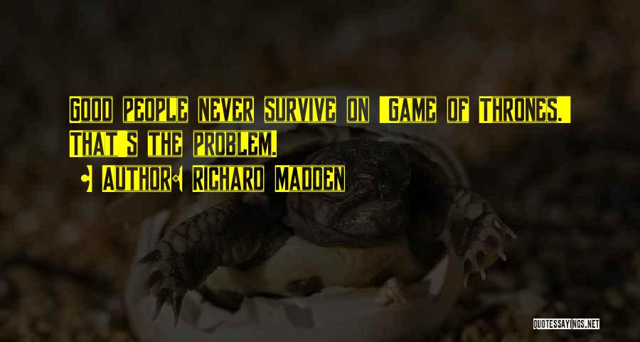 Richard Madden Quotes: Good People Never Survive On 'game Of Thrones.' That's The Problem.