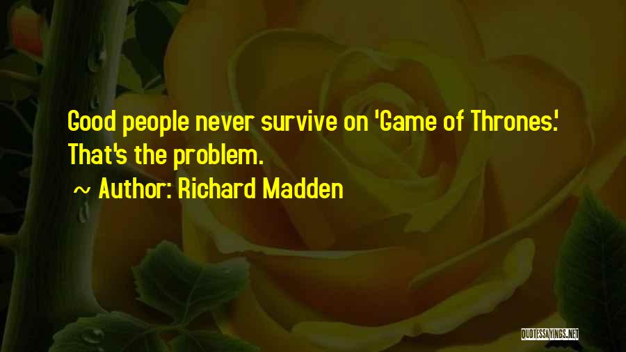 Richard Madden Quotes: Good People Never Survive On 'game Of Thrones.' That's The Problem.