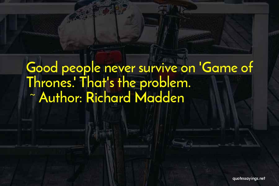 Richard Madden Quotes: Good People Never Survive On 'game Of Thrones.' That's The Problem.