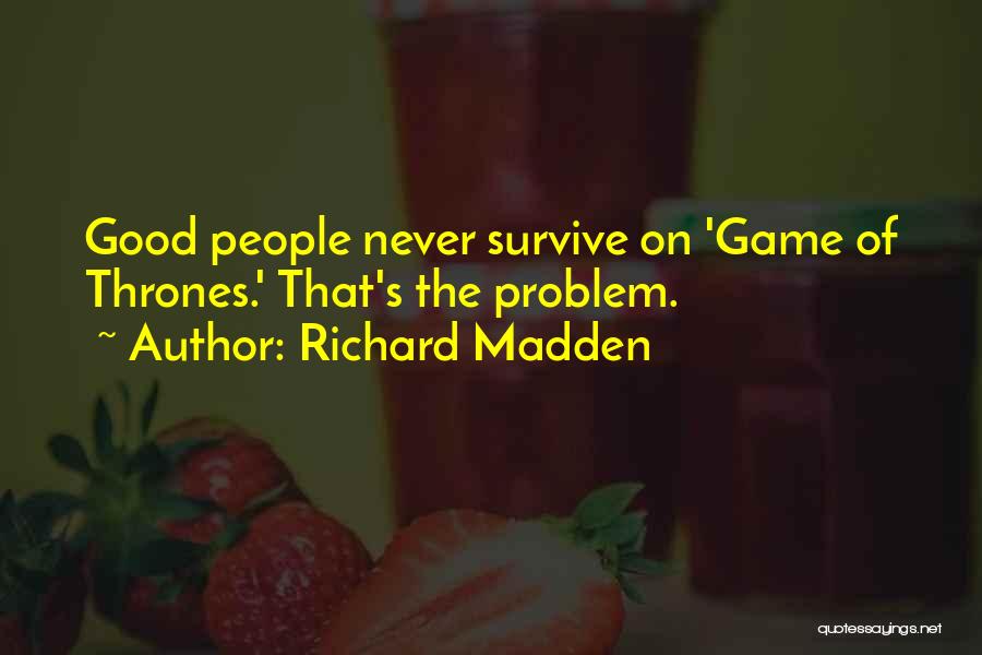 Richard Madden Quotes: Good People Never Survive On 'game Of Thrones.' That's The Problem.