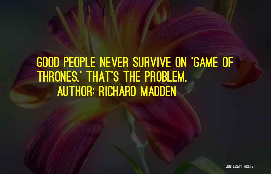 Richard Madden Quotes: Good People Never Survive On 'game Of Thrones.' That's The Problem.