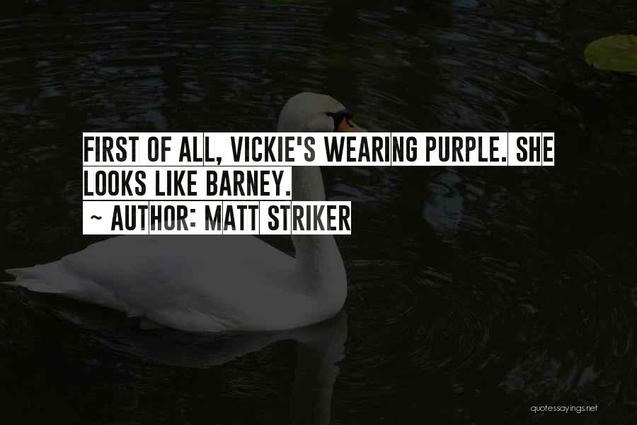 Matt Striker Quotes: First Of All, Vickie's Wearing Purple. She Looks Like Barney.
