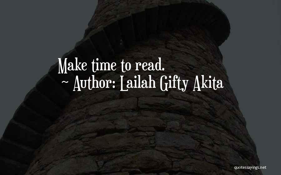 Lailah Gifty Akita Quotes: Make Time To Read.