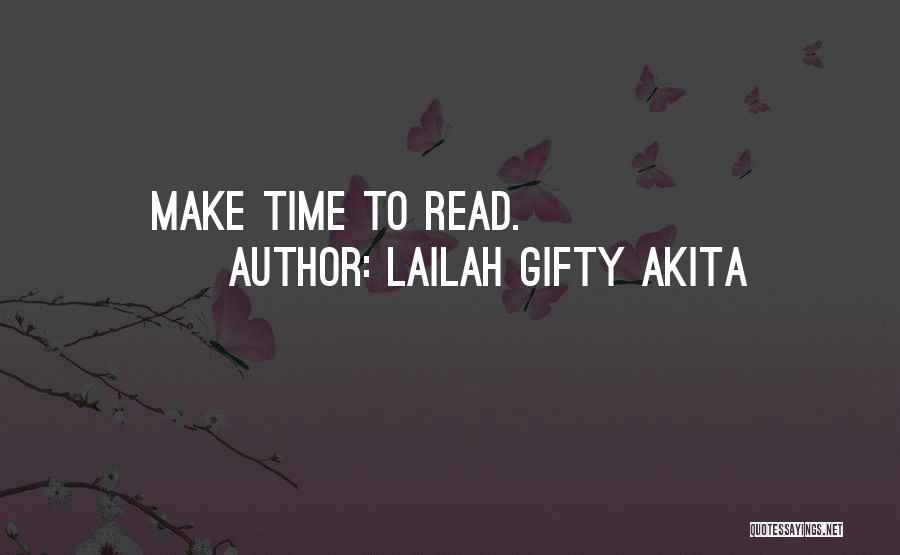 Lailah Gifty Akita Quotes: Make Time To Read.