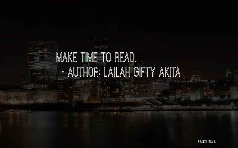 Lailah Gifty Akita Quotes: Make Time To Read.