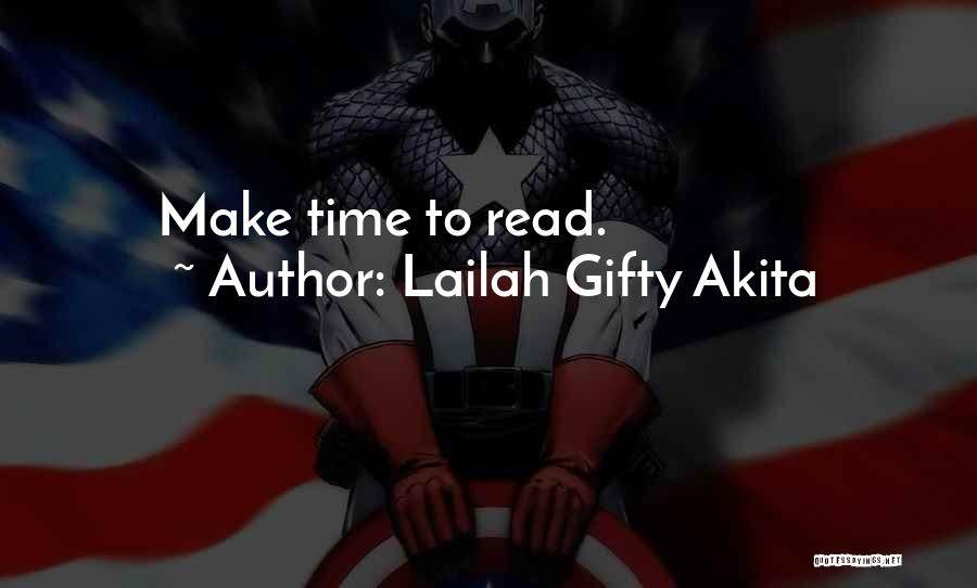 Lailah Gifty Akita Quotes: Make Time To Read.