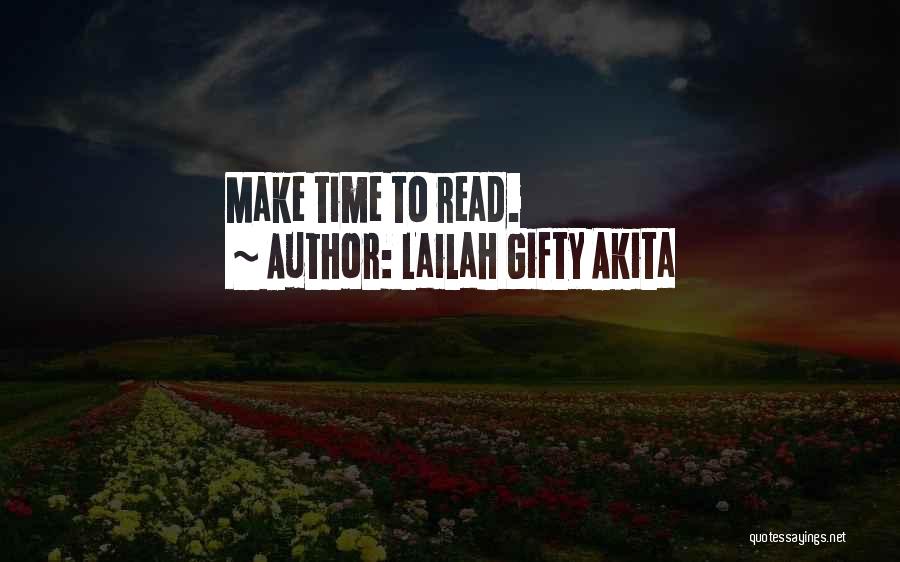 Lailah Gifty Akita Quotes: Make Time To Read.