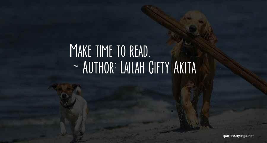 Lailah Gifty Akita Quotes: Make Time To Read.