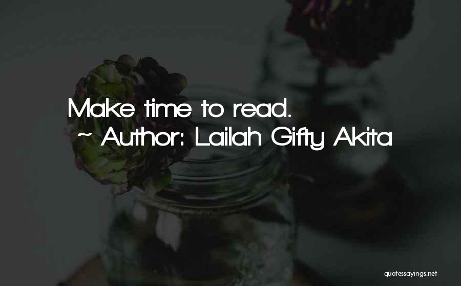 Lailah Gifty Akita Quotes: Make Time To Read.