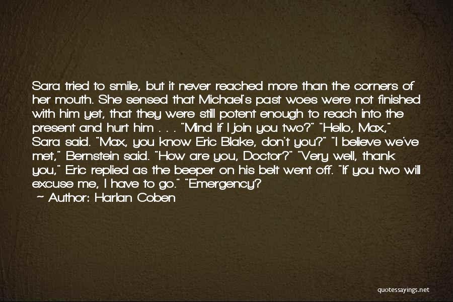 Harlan Coben Quotes: Sara Tried To Smile, But It Never Reached More Than The Corners Of Her Mouth. She Sensed That Michael's Past