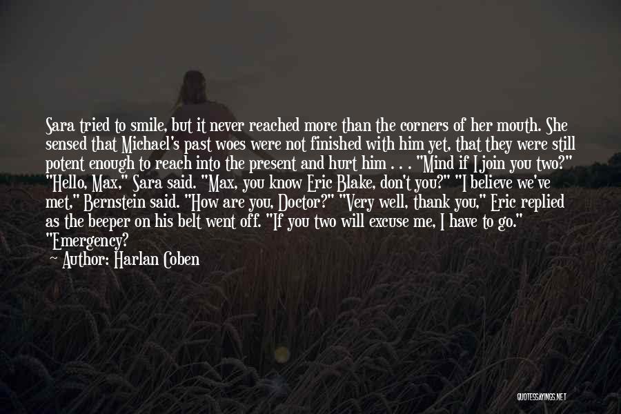 Harlan Coben Quotes: Sara Tried To Smile, But It Never Reached More Than The Corners Of Her Mouth. She Sensed That Michael's Past