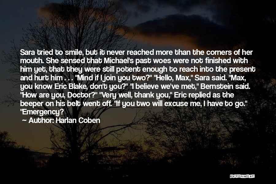 Harlan Coben Quotes: Sara Tried To Smile, But It Never Reached More Than The Corners Of Her Mouth. She Sensed That Michael's Past