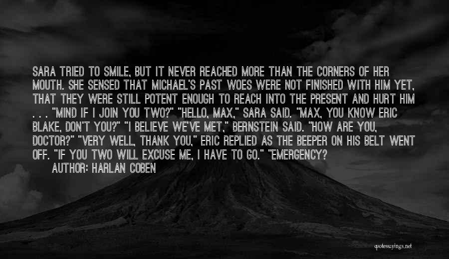 Harlan Coben Quotes: Sara Tried To Smile, But It Never Reached More Than The Corners Of Her Mouth. She Sensed That Michael's Past
