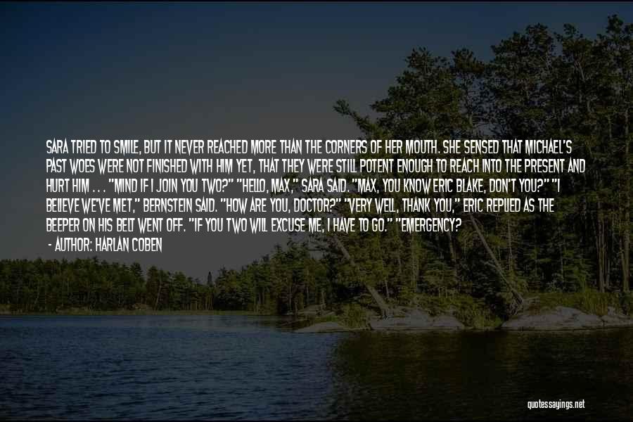 Harlan Coben Quotes: Sara Tried To Smile, But It Never Reached More Than The Corners Of Her Mouth. She Sensed That Michael's Past