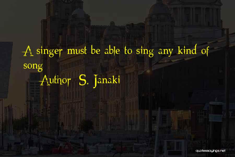 S. Janaki Quotes: A Singer Must Be Able To Sing Any Kind Of Song