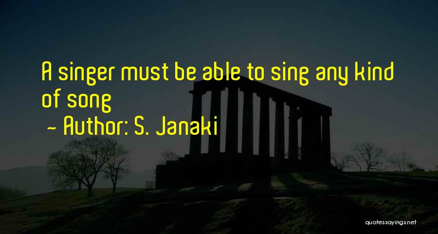 S. Janaki Quotes: A Singer Must Be Able To Sing Any Kind Of Song