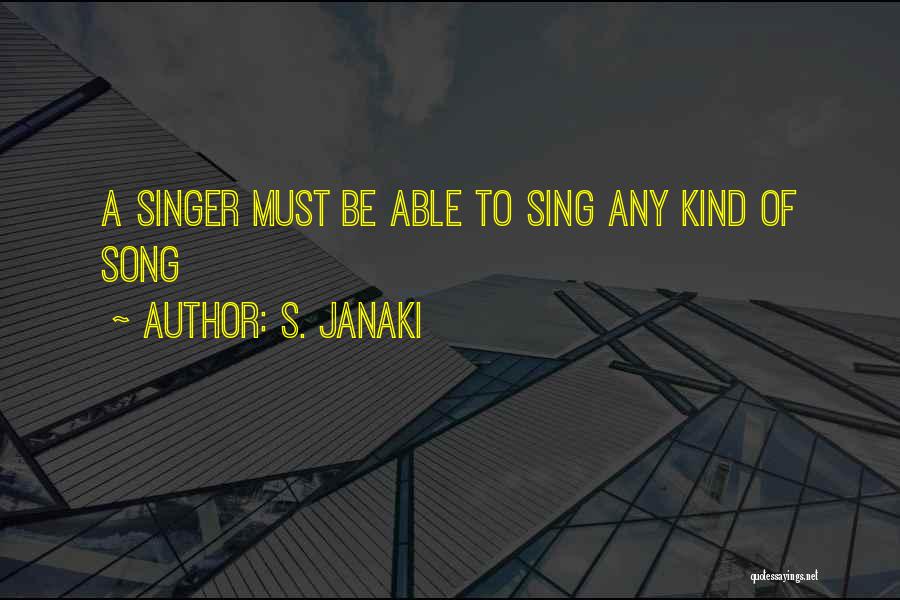 S. Janaki Quotes: A Singer Must Be Able To Sing Any Kind Of Song