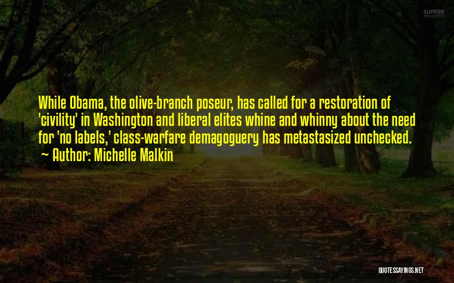 Michelle Malkin Quotes: While Obama, The Olive-branch Poseur, Has Called For A Restoration Of 'civility' In Washington And Liberal Elites Whine And Whinny