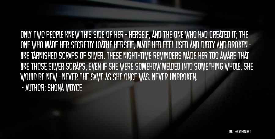 Shona Moyce Quotes: Only Two People Knew This Side Of Her - Herself, And The One Who Had Created It; The One Who