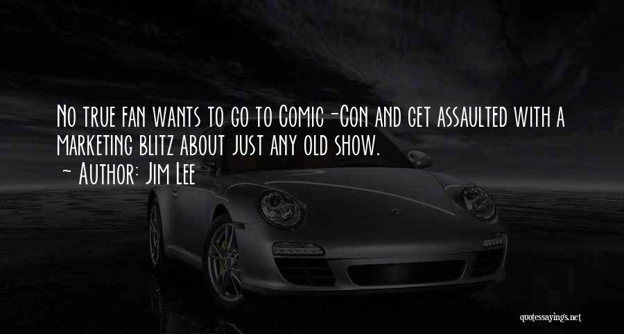 Jim Lee Quotes: No True Fan Wants To Go To Comic-con And Get Assaulted With A Marketing Blitz About Just Any Old Show.
