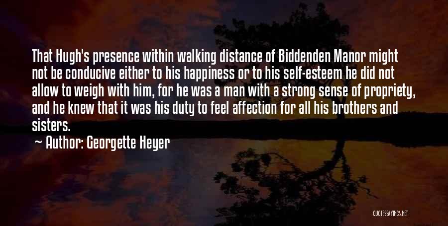 Georgette Heyer Quotes: That Hugh's Presence Within Walking Distance Of Biddenden Manor Might Not Be Conducive Either To His Happiness Or To His