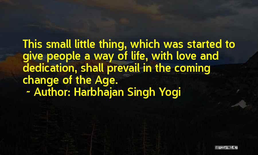 Harbhajan Singh Yogi Quotes: This Small Little Thing, Which Was Started To Give People A Way Of Life, With Love And Dedication, Shall Prevail