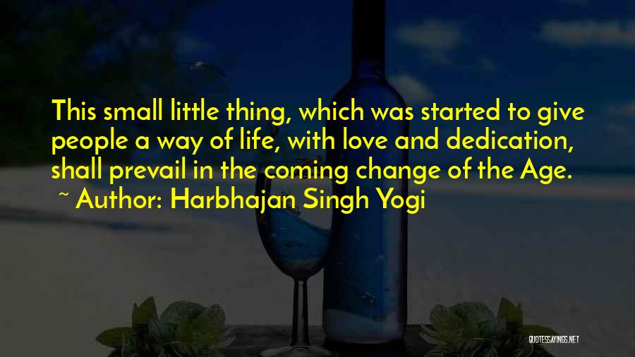 Harbhajan Singh Yogi Quotes: This Small Little Thing, Which Was Started To Give People A Way Of Life, With Love And Dedication, Shall Prevail