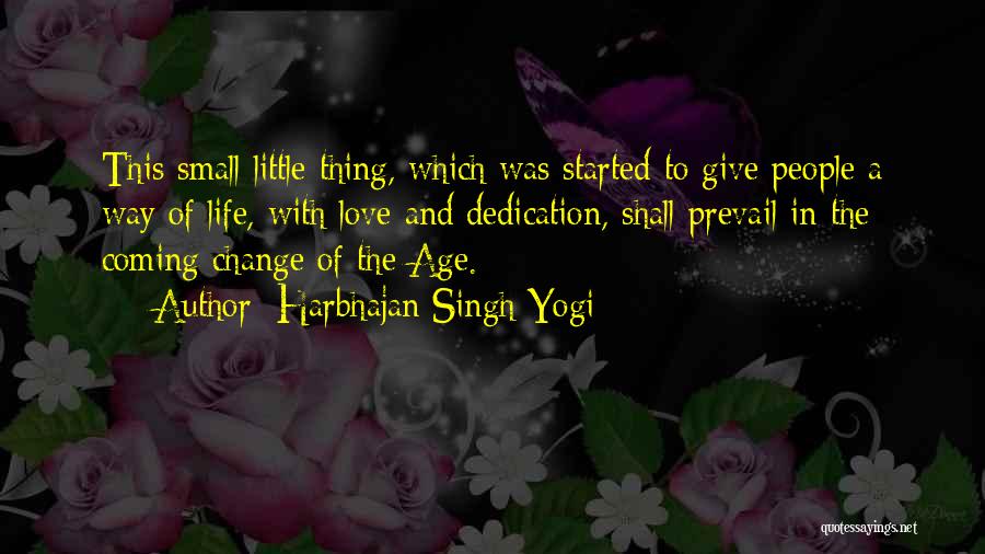Harbhajan Singh Yogi Quotes: This Small Little Thing, Which Was Started To Give People A Way Of Life, With Love And Dedication, Shall Prevail