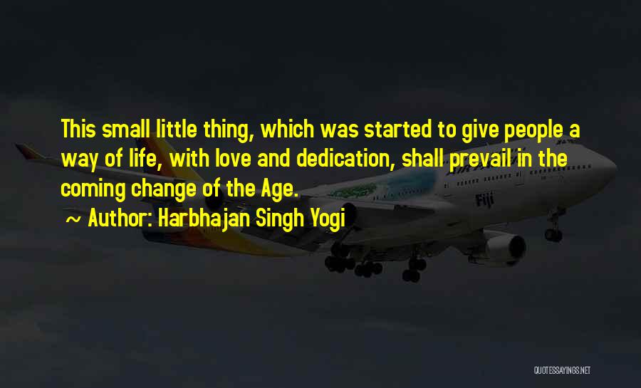 Harbhajan Singh Yogi Quotes: This Small Little Thing, Which Was Started To Give People A Way Of Life, With Love And Dedication, Shall Prevail