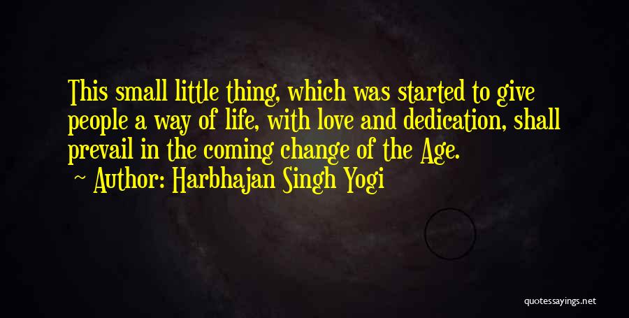 Harbhajan Singh Yogi Quotes: This Small Little Thing, Which Was Started To Give People A Way Of Life, With Love And Dedication, Shall Prevail