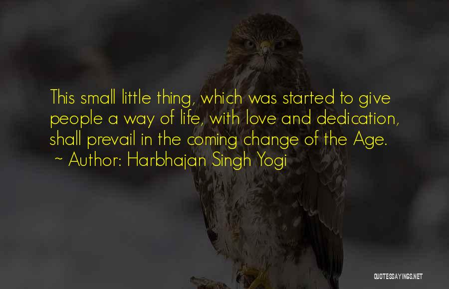 Harbhajan Singh Yogi Quotes: This Small Little Thing, Which Was Started To Give People A Way Of Life, With Love And Dedication, Shall Prevail