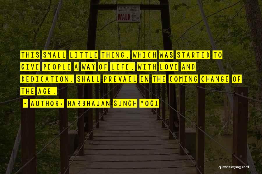 Harbhajan Singh Yogi Quotes: This Small Little Thing, Which Was Started To Give People A Way Of Life, With Love And Dedication, Shall Prevail