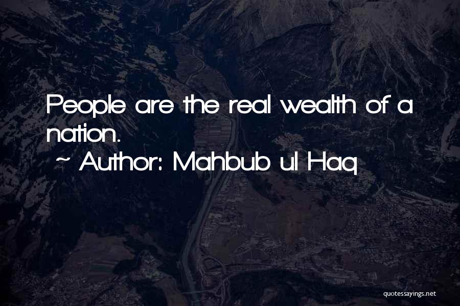 Mahbub Ul Haq Quotes: People Are The Real Wealth Of A Nation.