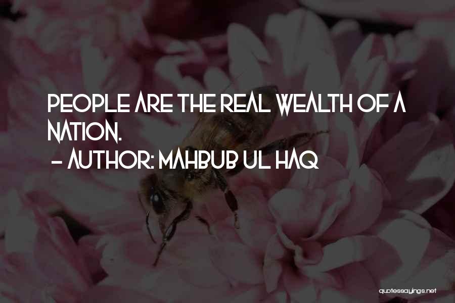 Mahbub Ul Haq Quotes: People Are The Real Wealth Of A Nation.